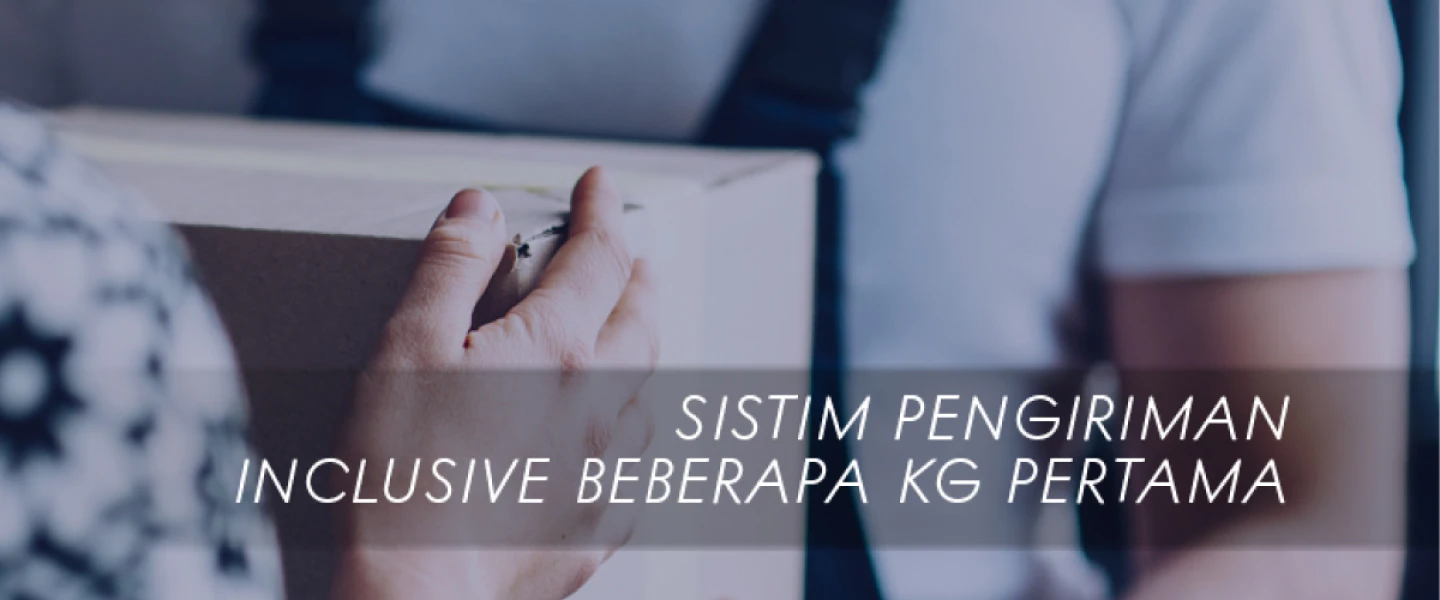 Berita Sistem Pengiriman Inclusive Beberapa KG Pertama pengiriman